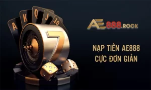 Nạp tiền AE888 cực đơn giản