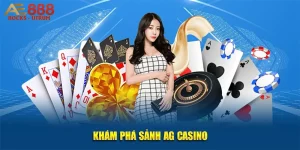 Cách chơi và chiến thắng tại Sảnh AG Casino